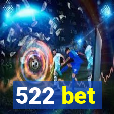 522 bet